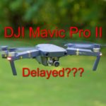 DJI Mavic Pro IIの発売日は、2018年6月まで延期される可能性があり？