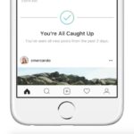 Instagramは、新たなフィード「You’re All Caught Up」機能を提供開始